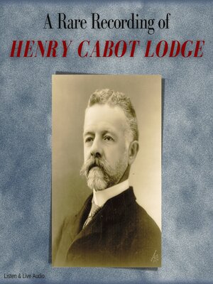 cover image of A Rare Recording of Henry Cabot Lodge